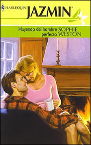 Portada de Huyendo del hombre perfecto de Sophie Weston