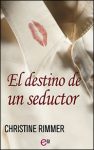 Portada edición 2018 de El destino de un seductor de Christine Rimmer
