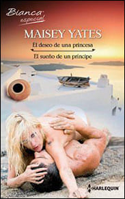 Portada de El deseo de una princesa / El sueño de un príncipe de Maisey Yates