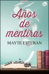 Portada de Años de mentiras de Mayte Esteban