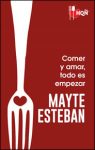 Portada de Comer y amar, todo es empezar de Mayte Esteban