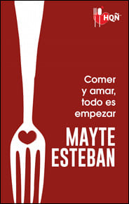 Portada de Comer y amar, todo es empezar de Mayte Esteban